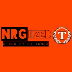 NRGiized - Mixed By Dj Tonez