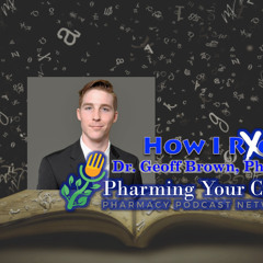 Pharming Your Career #HOWIRXOLL Series PART 3 - PPN Episode 739
