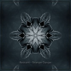 Restraint - Stranger Danger - FREE DOWNLOAD