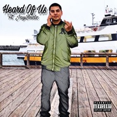 Heard Of Us Ft. JayBndz