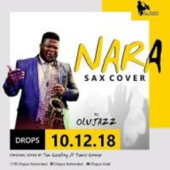 OLUJAZZ x TIM GODFREY x TRAVIS GREENE - NARA (Sax Version)