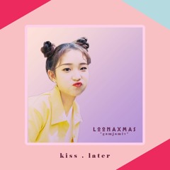 키스는 다음에 (Kiss Later) [Including Vocal]