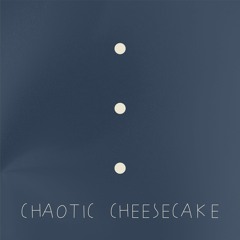 Chaotic Cheesecake