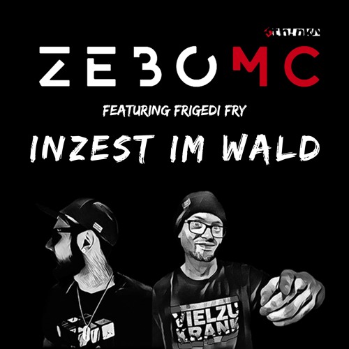 Zebo - Inzest Im Wald ft. Frigedi Fry