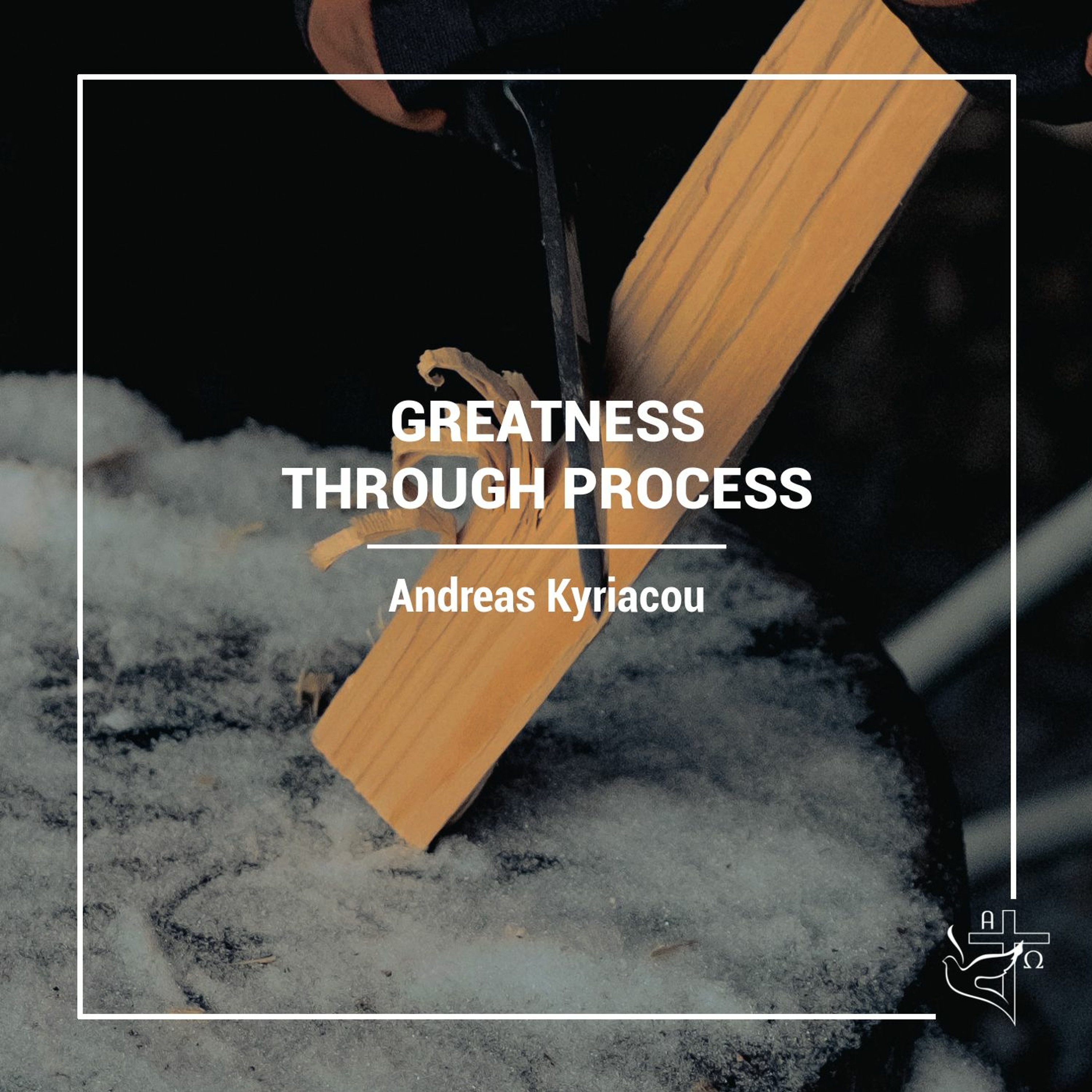 Greatness Through Process - Part 1 episode artwork