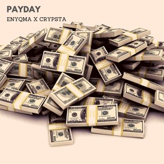 ENYQMA & Crypsta - Payday *FREE DOWNLOAD*