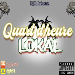 Quart D'heure De LOKAL - DJJB