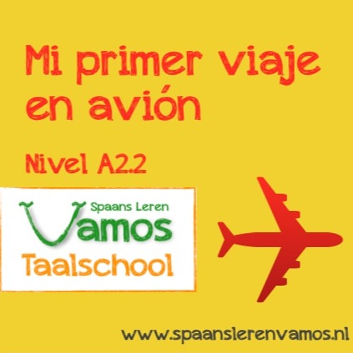 Listen to Mi primer viaje en avión by Spaans Leren Vamos in Nivel A2  playlist online for free on SoundCloud