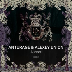PREMIERE: Anturage & Alexey Union — Aliandr (Original Mix) [Dear Deer Black]