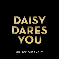 Daisy Dares You Number One Enemy (No Rap)
