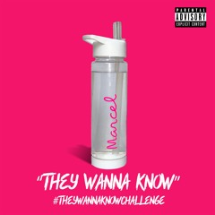 They Wanna Know Challenge