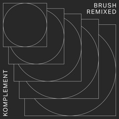 Komplement - Brush (Klankveld Extended Remix)