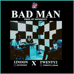 Bad Man(African girl - Kwesi Arthur ft shatta wale) - 12noon X Twenty2 .prod
