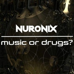 Nuronix - Music Or Drugs