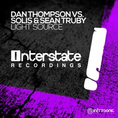 Dan Thompson Vs. Solis & Sean Truby - Light Source [Interstate] OUT NOW!