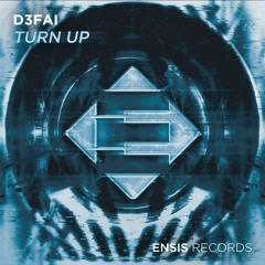 D3FAI - Turn Up (OUT NOW)