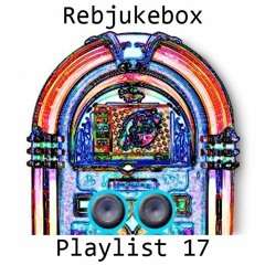 Rebjukebox Playlist 17