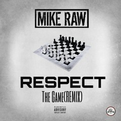 Mike Raw "Respect the Game(REMIX)"