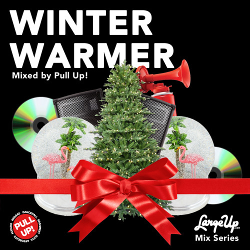 Pull Up! - Winter Warmer [LargeUp Mix Series Vol. 21]
