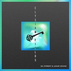 Gil Everest, Lunar Sound - Elysian Fields (Original Mix)