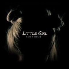 Little Girl by Faith Marie