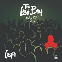 Layto - The Low Boy (Kid Comet Remix)