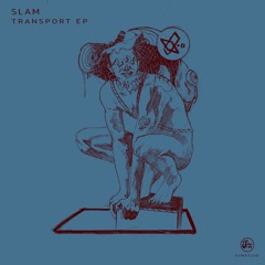 Slam - Transport EP (Soma533d)