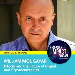 Episode 92: Bitcoin and the Future of Digital and Cryptocurrencies with William Mougayar