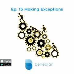 Ep. 15 Making Exceptions