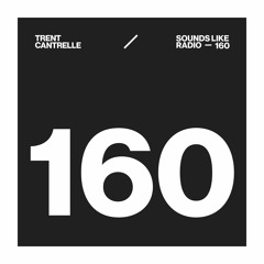 TRENT CANTRELLE - SOUNDS LIKE RADIO SLR160