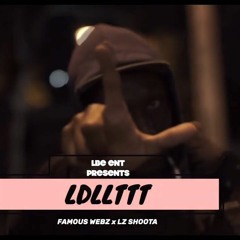 Famous Webz X Lz Shoota - LDLLTTT (Music Video) (Shot By ISightVisuals)