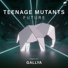 Premiere: Teenage Mutants - Future [Set About]