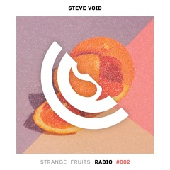 Steve Void - Strange Fruits Radio #002 🍉