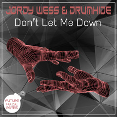 Jordy Wess & Drumhide - Don't Let Me Down