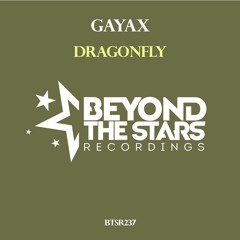 Gayax - Dragonfly (Original Mix) **OUT NOW* DOWNLOAD*