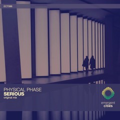 Physical Phase - Serious (Original Mix) [ECT086]