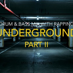 "Underground" (Part II) ~ Drum & Bass Mix with Rapping