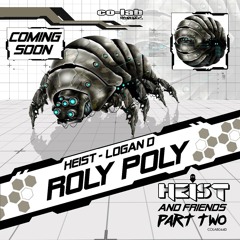 HEIST & LOGAN D - ROLY POLY - CO-LAB FORTHCOMING