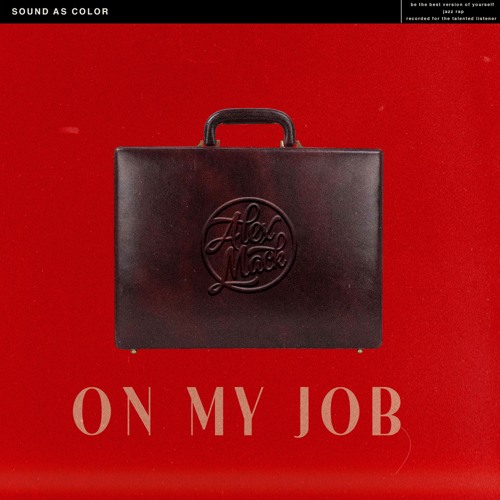On My Job (Prod. Alex Mack)