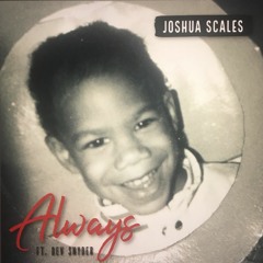 Joshua Scales - Always ft. Dev Synder