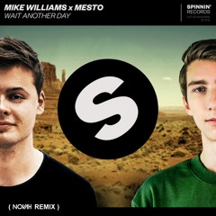 Mike Williams & Mesto - Wait Another Day (Novah Remix)