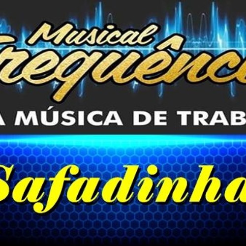 MUSICAL FREQUÊNCIA - SAFADINHA