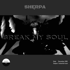 SHĘRPA - Break My Soul