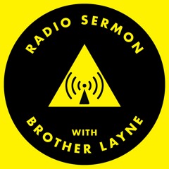 Radio Sermon with Ken Layne #3