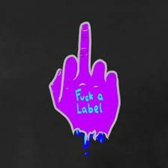 Fuck A Label
