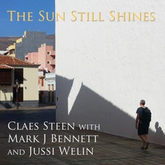The sun still shines (Steen/Bennett/Welin)