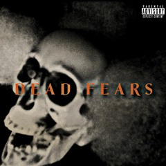 DEAD FEARS