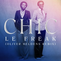 Chic - Le Freak (Oliver Heldens Remix) (Luis Daniels Remake)
