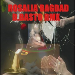 Rosalia Bagdad - D.Basto RMX