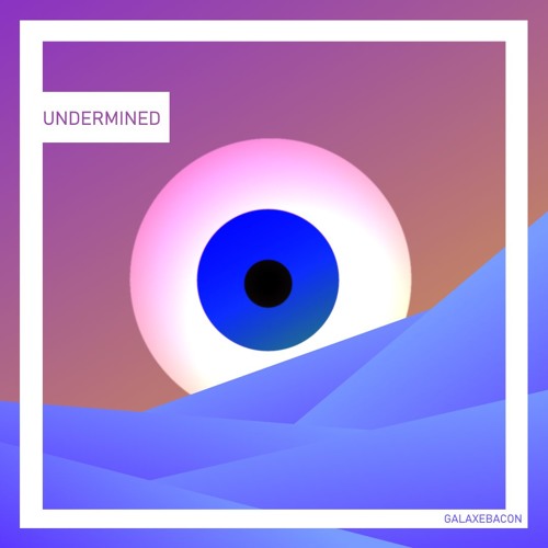 Undermined
